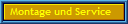 Montage und Service